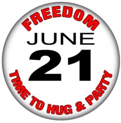FREEDOM - TIME TO PARTY - JUNE 21st - 59mm Badge/Badges - End of Lockdown 21st 2021