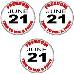 3 PACK - FREEDOM - TIME TO PARTY - JUNE 21st - 59mm Badge/Badges - End of Lockdown 21st 2021