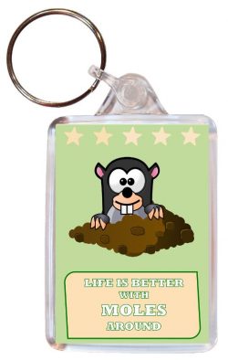 Life is Better with Moles around - Double Sided Large Keyring Key Fob Chain Ring Gift Present Souvenir Mole