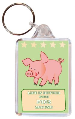 Life is Better with Pigs around - Double Sided Large Keyring Key Fob Chain Ring Gift Present Souvenir Pig
