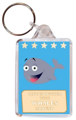 Life is Better with Whales around - Double Sided Large Keyring Key Fob Chain Ring Gift Present Souvenir Whale