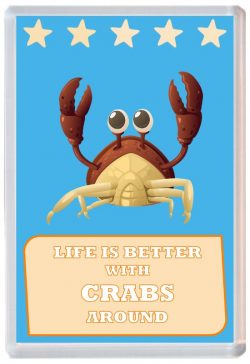 Life is Better with Crabs around - Jumbo Fridge Magnet Souvenir Present Crab