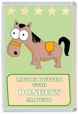 Life is Better with Donkeys around - Jumbo Fridge Magnet Souvenir Present Donkey