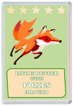 Life is Better with Foxes around - Jumbo Fridge Magnet Souvenir Present Fox