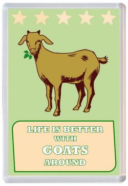 Life is Better with Goats around - Jumbo Fridge Magnet Souvenir Present Goat