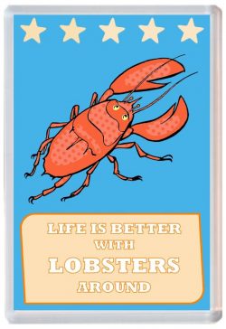 Life is Better with Lobsters around - Jumbo Fridge Magnet Souvenir Present Lobster