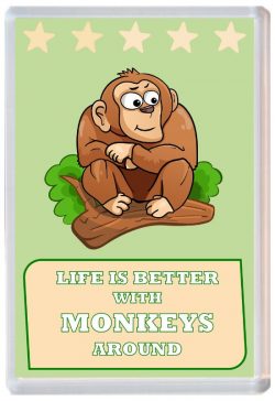 Life is Better with Monkeys around - Jumbo Fridge Magnet Souvenir Present Monkey