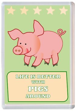 Life is Better with Pigs around - Jumbo Fridge Magnet Souvenir Present Pig