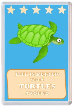 Life is Better with Turtles around - Jumbo Fridge Magnet Souvenir Present Turtle