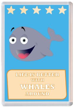 Life is Better with Whales around - Jumbo Fridge Magnet Souvenir Present Whale