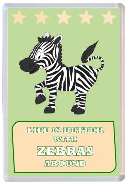 Life is Better with Zebras around - Jumbo Fridge Magnet Souvenir Present Zebra