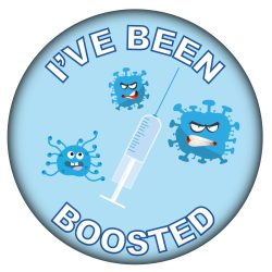 I've Been Boosted - 59mm Badge/Badges - Vaccine Vaccination Vaccinated Covid Booster Jab