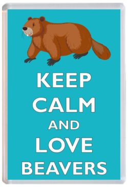 Keep Calm and Love Beaver/Beavers - Jumbo Fridge Magnet