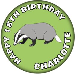 Personalised Badger Birthday Badge - 59mm ANY NAME & AGE