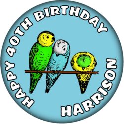Personalised Budgie Birthday Badge - 59mm ANY NAME & AGE