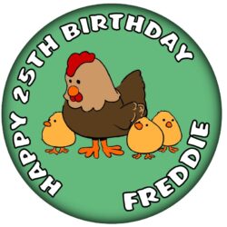 Personalised Pussy Chicken Birthday Badge - 59mm ANY NAME & AGE