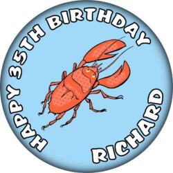 Personalised Lobster Birthday Badge - 59mm ANY NAME & AGE