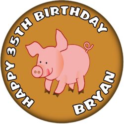 Personalised Pig Birthday Badge - 59mm ANY NAME & AGE