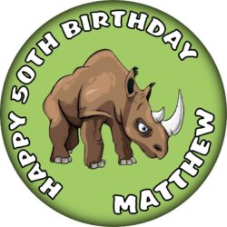 Personalised Rhino Birthday Badge - 59mm ANY NAME & AGE
