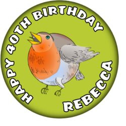 Personalised Robin Birthday Badge - 59mm ANY NAME & AGE