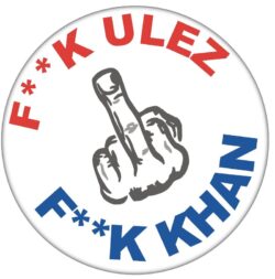 Fuck Ulez - Fuck Khan - 59mm Pin Badge