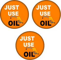 3 PACK - Just Use Oil - 59mm Badges