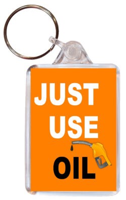 Just Use Oil - Double Sided Large Keyring Key Fob Chain Ring