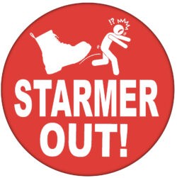 Keir Starmer Out - 59mm Badge - Vote Reform Labour PM Prime Minister Tories