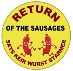 Return of the Sausages - 59mm Badge - SAYS KEIR WURST STARMER